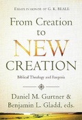 Cover: From Creation to New Creation - Hendrickson Publishers Inc