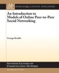 Cover: An Introduction to Models of Online Peer-to-Peer Social Networking - Morgan & Claypool Publishers
