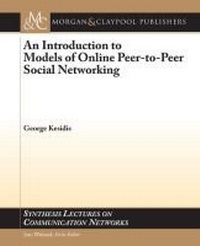 Enlarge image Cover: An Introduction to Models of Online Peer-to-Peer Social Networking - Morgan & Claypool Publishers