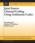 Cover: Joint Source Channel Coding Using Arithmetic Codes - Morgan & Claypool Publishers