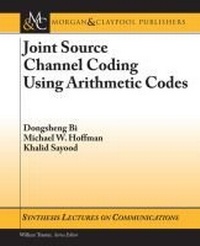Enlarge image Cover: Joint Source Channel Coding Using Arithmetic Codes - Morgan & Claypool Publishers