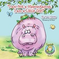 Cover: I am Not a Hippopotamus, I am a Little Girl", Book 1 - Peppertree Press