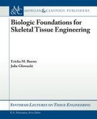 Enlarge image Cover: Biologic Foundations for Skeletal Tissue Engineering - Morgan & Claypool Publishers