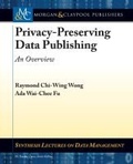 Cover: Privacy-Preserving Data Publishing - Morgan & Claypool Publishers