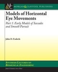Cover: Models of Horizontal Eye Movements, Part I - Morgan & Claypool Publishers