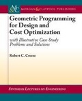 Cover: Geometric Programming for Design and Cost Optimization (with Illustrative Case Study Problems and Solutions) - Morgan & Claypool Publishers