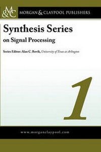 Enlarge image Cover: Synthesis Series in Signal Processing: v. 1 - Morgan & Claypool Publishers
