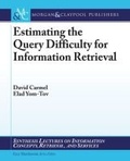 Cover: Estimating the Query Difficulty for Information Retrieval - Morgan & Claypool Publishers