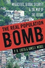 Cover: The Real Population Bomb - Potomac Books Inc