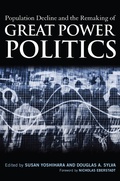 Cover: Population Decline and the Remaking of Great Power Politics - Potomac Books Inc
