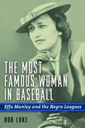 Cover: The Most Famous Woman in Baseball - Potomac Books Inc