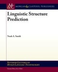 Cover: Linguistic Structure Prediction - Morgan & Claypool Publishers