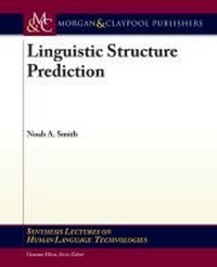 Enlarge image Cover: Linguistic Structure Prediction - Morgan & Claypool Publishers