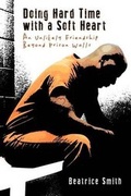 Cover: Doing Hard Time with a Soft Heart - Wasteland Press