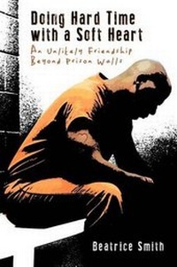 Enlarge image Cover: Doing Hard Time with a Soft Heart - Wasteland Press