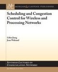 Cover: Scheduling and Congestion Control for Wireless and Processing Networks - Morgan & Claypool Publishers