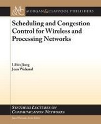 Enlarge image Cover: Scheduling and Congestion Control for Wireless and Processing Networks - Morgan & Claypool Publishers