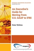 Cover: An Executive's Guide for Moving from US GAAP to IFRS - Business Expert Press