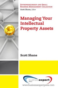 Enlarge image Cover: Managing Your Intellectual Property Assets - Business Expert Press