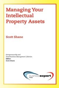 Enlarge image Cover: Managing Your Intellectual Property Assets - Business Expert Press