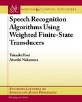 Cover: Speech Recognition Algorithms Based on Weighted Finite-State Transducers - Morgan & Claypool Publishers