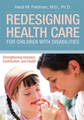 Cover: Redesigning Health Care for Children with Disabilities - Brookes Publishing Co