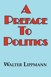 Enlarge image Cover: A Preface to Politics - ARC Manor