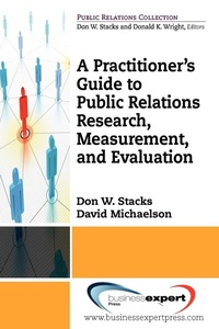 Enlarge image Cover: A Practitioner's Guide to Public Relations Research, Measurement and Evaluation - Business Expert Press