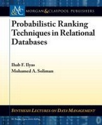 Enlarge image Cover: Probabilistic Ranking Techniques in Relational Databases - Morgan & Claypool Publishers