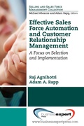 Cover: Effective Sales Force Automation and Customer Relationship Management: A Focus on Selection and Implementation - Business Expert Press