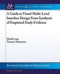 Enlarge image Cover: A Guide to Visual Multi-Level Interface Design From Synthesis of Empirical Study Evidence - Morgan & Claypool Publishers