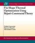 Cover: Fin-Shape Thermal Optimization Using Bejan's Constuctal Theory - Morgan & Claypool Publishers