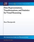 Cover: Data Representations, Transformations, and Statistics for Visual Reasoning - Morgan & Claypool Publishers