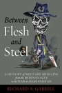 Cover: Between Flesh and Steel - Potomac Books Inc
