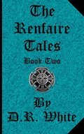 Cover: The Renfaire Tales - Book Two - Dog Ear Publishing