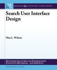 Enlarge image Cover: Search-User Interface Design - Morgan & Claypool Publishers