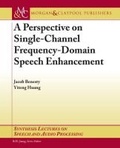 Cover: A Perspective on Single-Channel Frequency-Domain Speech Enhancement - Morgan & Claypool Publishers