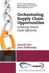 Abbildung von: Orchestrating Supply Chain Opportunities: Achieving Stretch Goals Efficiently - Business Expert Press