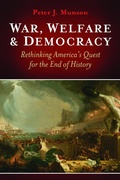 Cover: War, Welfare & Democracy - Potomac Books Inc