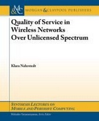 Enlarge image Cover: Quality of Service in Wireless Networks Over Unlicensed Spectrum - Morgan & Claypool Publishers
