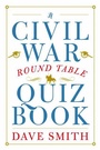 Cover: A Civil War Round Table Quiz Book - Potomac Books Inc