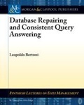 Cover: Database Repairs and Consistent Query Answering - Morgan & Claypool Publishers
