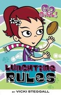 Cover: Go Girl! #6: Lunchtime Rules - Feiwel & Friends