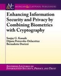 Enlarge image Cover: Enhancing Information Security and Privacy by Combining Biometrics with Cryptography - Morgan & Claypool Publishers