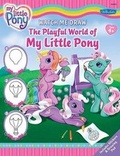 Cover: Watch Me Draw the Playful World of My Little Pony - Walter Foster Publishing