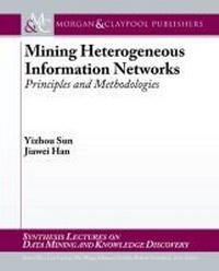 Enlarge image Cover: Mining Heterogeneous Information Networks - Morgan & Claypool Publishers