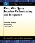 Cover: Deep Web Query Interface Understanding and Integration - Morgan & Claypool Publishers