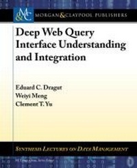 Enlarge image Cover: Deep Web Query Interface Understanding and Integration - Morgan & Claypool Publishers