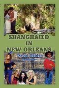 Cover: Shanghaied in New Orleans - Virtualbookworm.com Publishing