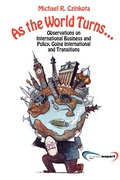 Cover: As the World Turns...Observations on International Business and Policy, Going International and Economic Transitions - Business Expert Press